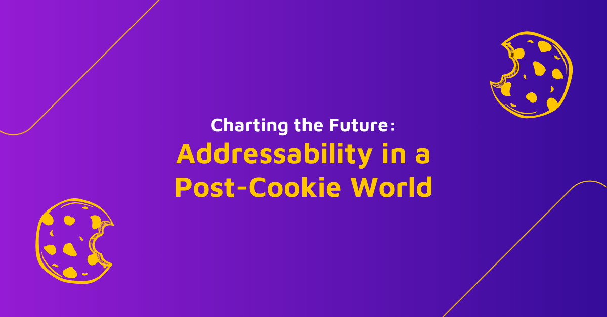 Addressability in a Post-Cookie World
