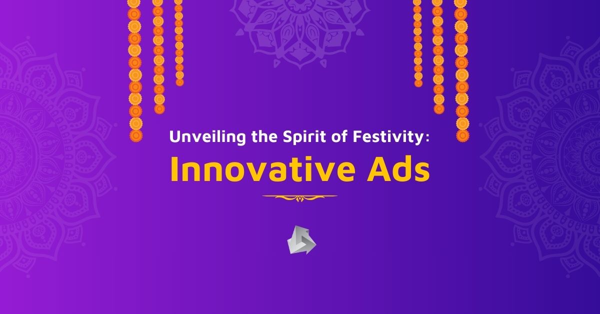 Leverage Innovation Ads for the Festive Season in India